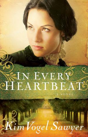 Book cover of In Every Heartbeat (My Heart Remembers Book #2)