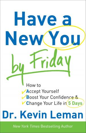 Cover of the book Have a New You by Friday by Dr. Ted Roberts, Diane Roberts