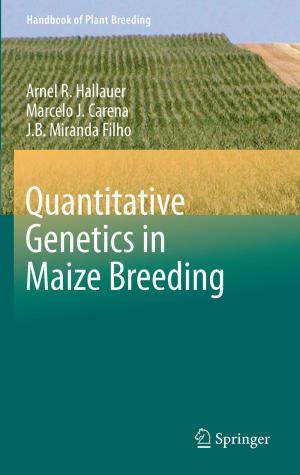 Cover of the book Quantitative Genetics in Maize Breeding by B. S. Kang, Iain Finnie, C. K. H. Dharan