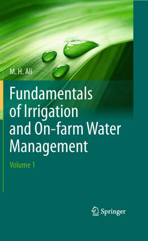 Cover of the book Fundamentals of Irrigation and On-farm Water Management: Volume 1 by 