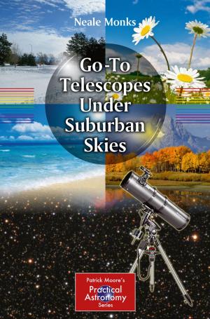 Cover of the book Go-To Telescopes Under Suburban Skies by B.E. Cook, B.N. Lemke, M.J. Lucarelli, J.G. Rose