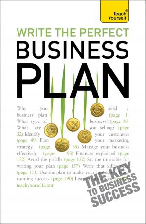 Cover of the book Write the Perfect Business Plan: Teach Yourself by Chris Ryan