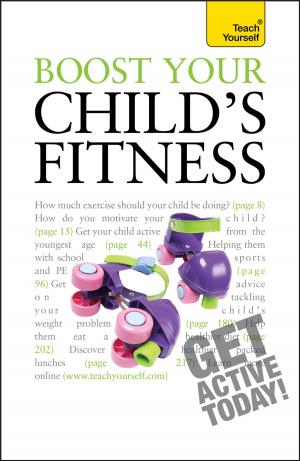 Cover of the book Boost Your Child's Fitness by Sara Kirkham