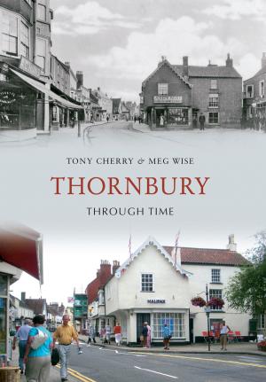Cover of the book Thornbury Through Time by Keith E. Morgan