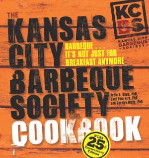 Cover of the book The Kansas City Barbeque Society Cookbook: 25th Anniversary Edition by Brad Anderson
