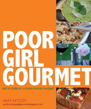 Cover of the book Poor Girl Gourmet by Megan Garrelts, Colby Garrelts
