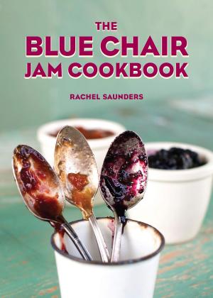 Cover of the book The Blue Chair Jam Cookbook by Thomas Kinkade