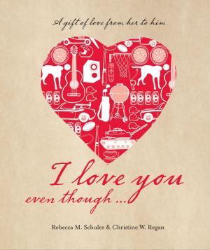 Cover of the book I Love You Even Though... by Laura Trowbridge