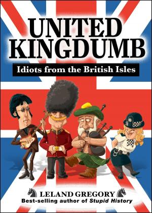 Book cover of United Kingdumb: Idiots from the British Isles