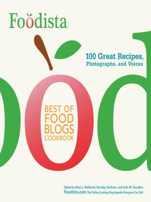Cover of the book Foodista Best of Food Blogs Cookbook by David Alan