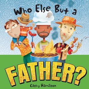 Cover of Who Else but a Father?