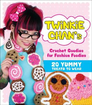 Book cover of Twinkie Chan's Crochet Goodies for Fashion Foodies
