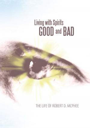 Cover of the book Living with Spirits Good and Bad by Rosemary Coplin Dahlberg