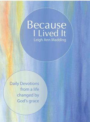 Cover of the book Because I Lived It by Susan Hauser Bramigk