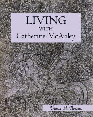 Cover of the book Living with Catherine Mcauley by Janet Collett Stebbins