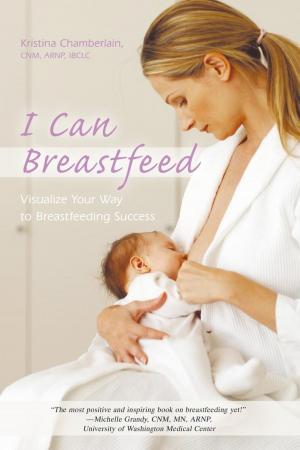Cover of the book I Can Breastfeed by James Moore