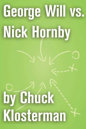 Cover of the book George Will vs. Nick Hornby by Alice Hoffman