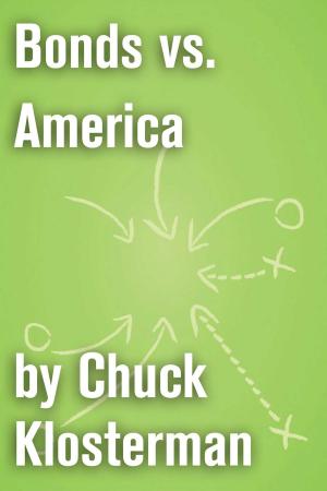 Cover of the book Bonds vs. America by Chuck Klosterman
