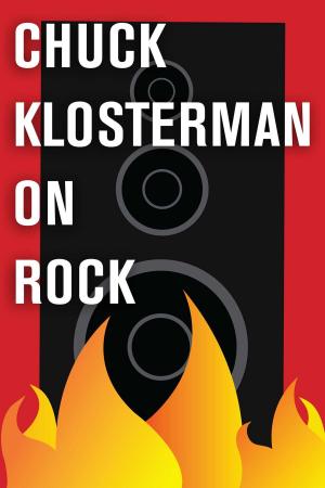 Cover of the book Chuck Klosterman on Rock by Tad Szulc