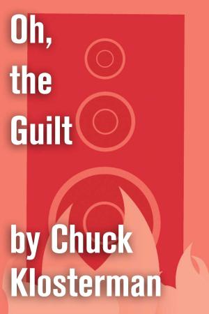 Cover of the book Oh, the Guilt by Wendy Mogel, Ph.D.