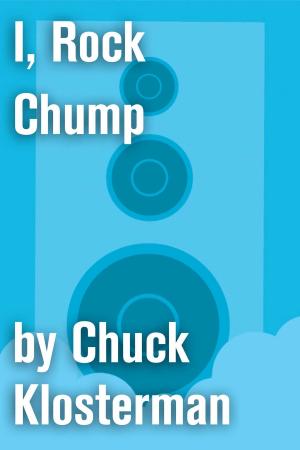 Cover of the book I, Rock Chump by George Michelsen Foy
