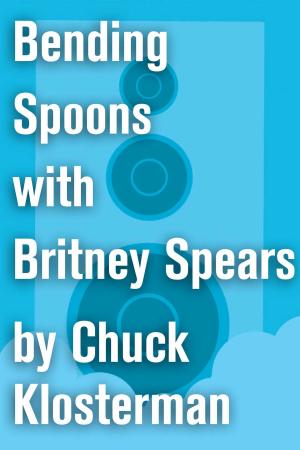 Cover of the book Bending Spoons with Britney Spears by Greg Donaldson