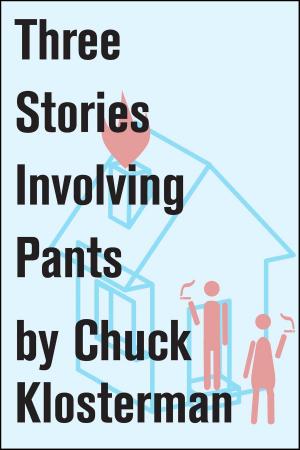 Cover of the book Three Stories Involving Pants by Harry Hamlin