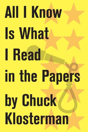 Cover of the book All I Know Is What I Read in the Papers by Greg Kot
