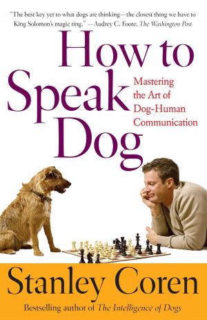 Cover of the book How To Speak Dog by Jalaja Bonheim