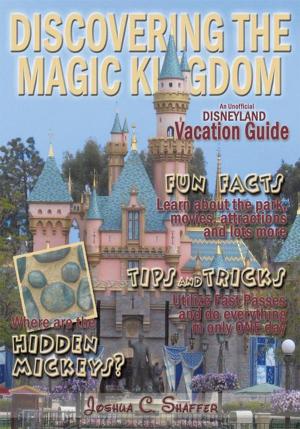 Cover of the book Discovering the Magic Kingdom: an Unofficial Disneyland Vacation Guide by George Allen Butler II.