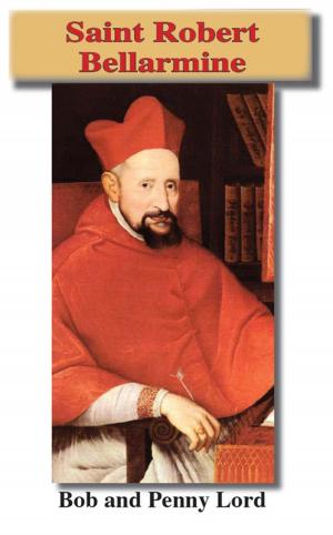Cover of the book Saint Robert Bellarmine by Penny Lord, Bob Lord