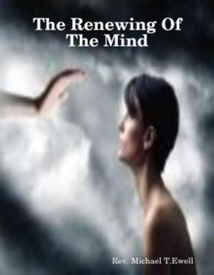 Cover of the book The Renewing Of The Mind by Jack Chalk
