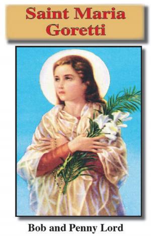 Cover of the book Saint Maria Goretti by Penny Lord, Bob Lord