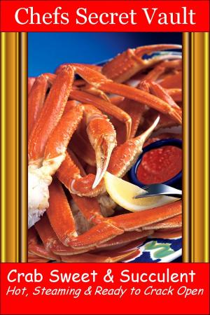 Book cover of Crab: Sweet & Succulent - Hot, Steaming & Ready to Crack Open