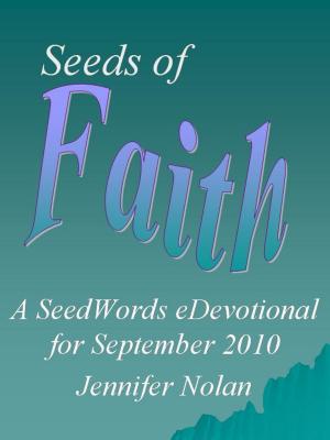 Cover of the book Seeds of Faith: A SeedWords eDevotional for September 2010 by Torry Fountinhead