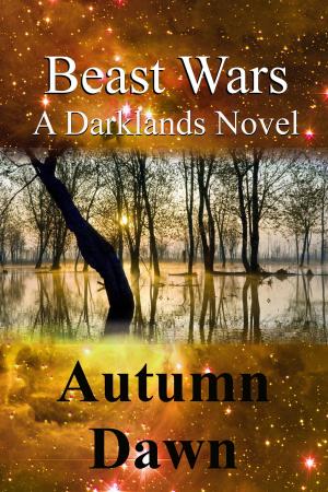 Cover of the book Dark Lands: Beast Wars by Autumn Dawn