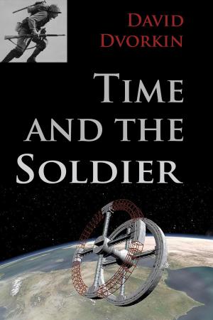 Cover of the book Time and the Soldier by David Dvorkin