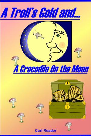 Book cover of A Troll's Gold and A Crocodile on the Moon