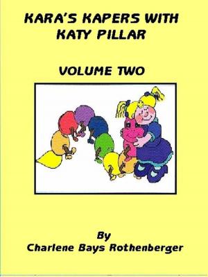 Cover of Kara's Kapers With Katy Pillar: Volume Two