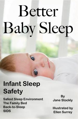 Cover of the book Better Baby Sleep: Infant Sleep Safety by Juan Santos