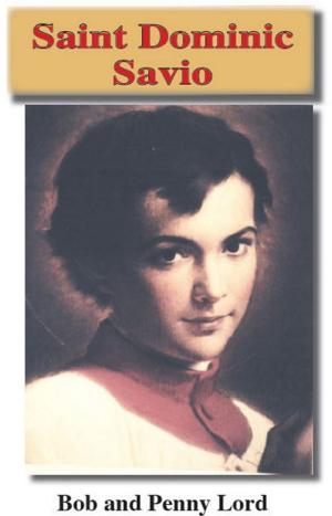 Cover of the book Saint Dominic Savio by Penny Lord, Bob Lord