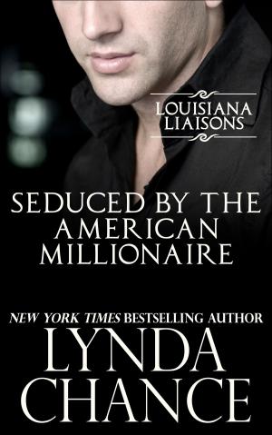Cover of the book Seduced by the American Millionaire by Lynda Chance
