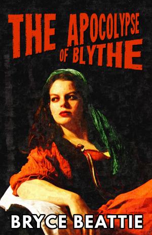 Cover of the book The Apocalypse of Blythe by carine boehler