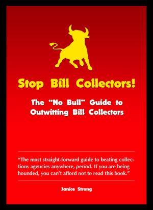 Cover of the book Stop Bill Collectors: The No Bull Guide to Outwitting Bill Collectors by Michelle Gabata, M.D.