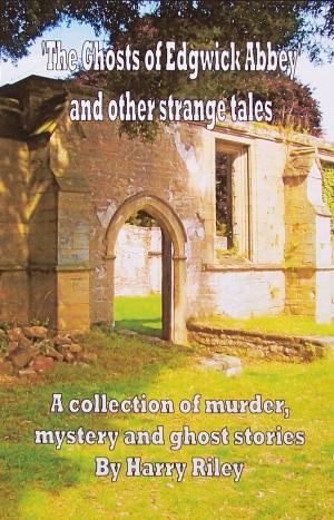 Book cover of The Ghosts of Edgwick Abbey and other strange tales