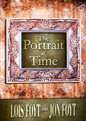 Cover of the book The Portrait of Time by Jon Foyt