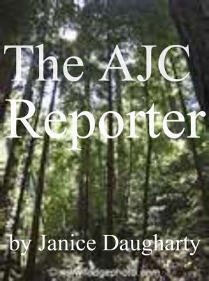 Cover of the book The AJC Reporter by Janice Daugharty