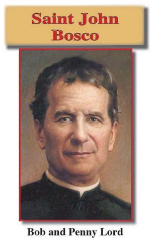 Cover of the book Saint John Bosco by Penny Lord, Bob Lord