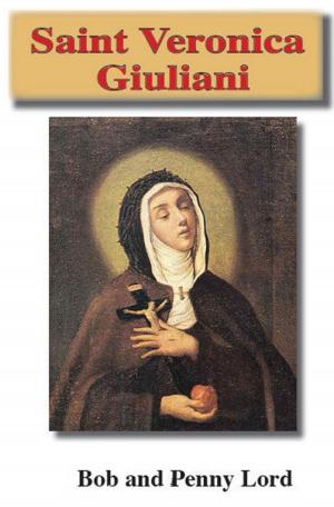 Cover of the book Saint Veronica Giuliani by Penny Lord, Bob Lord