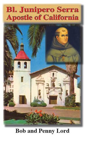 Cover of the book Bl. Junipero Serra by Penny Lord, Bob Lord